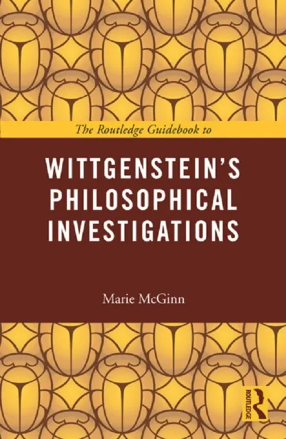 Routledge Guidebook to Wittgenstein's Philosophical Investigations