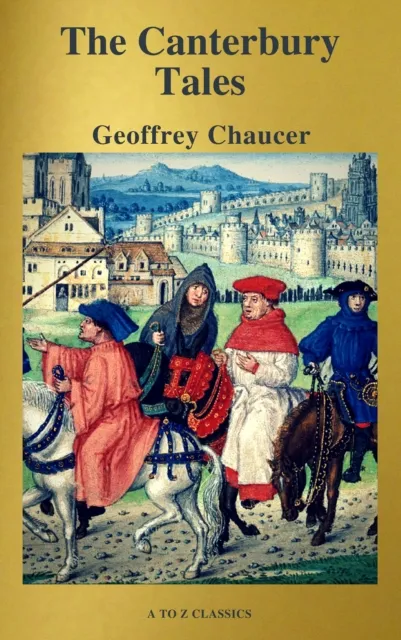 Canterbury Tales (Best Navigation, Free AudioBook) ( A to Z Classics)