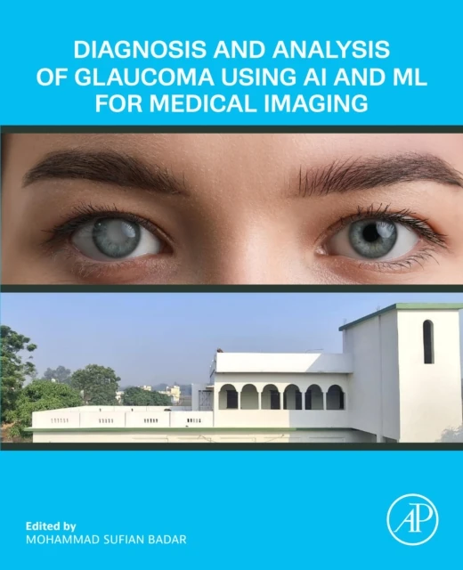 Diagnosis and Analysis of Glaucoma using AI and ML for Medical Imaging