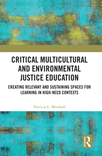 Critical Multicultural and Environmental Justice Education