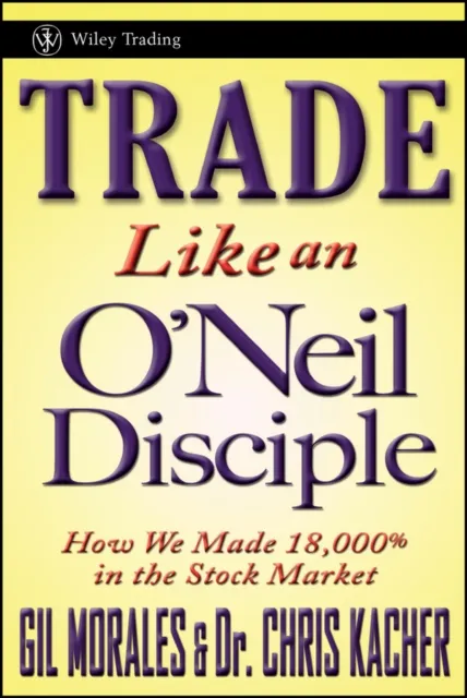 Trade Like an O'Neil Disciple
