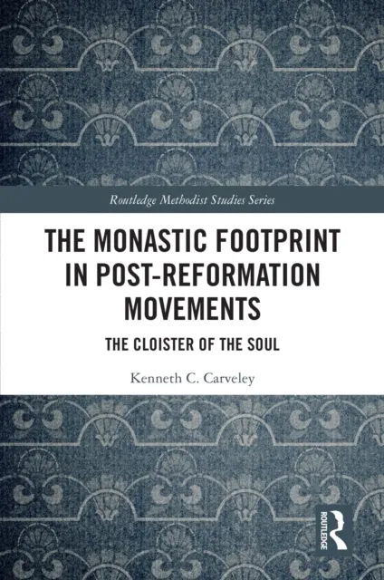 Monastic Footprint in Post-Reformation Movements