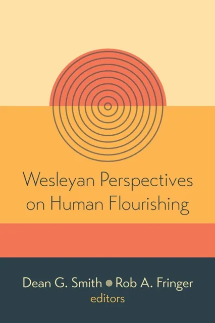 Wesleyan Perspectives on Human Flourishing