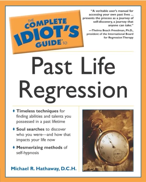 Complete Idiot's Guide to Past Life Regression