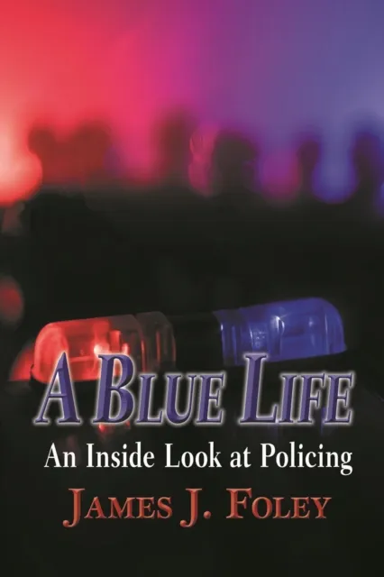 Blue Life: An Inside Look at Policing