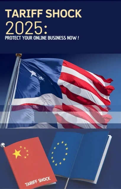 Tariff Shock 2025 : Protect your online business now !