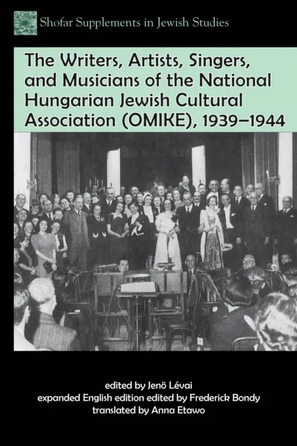 Writers, Artists, Singers, and Musicians of the National Hungarian Jewish Cultural Association (OMIKE), 1939-1944
