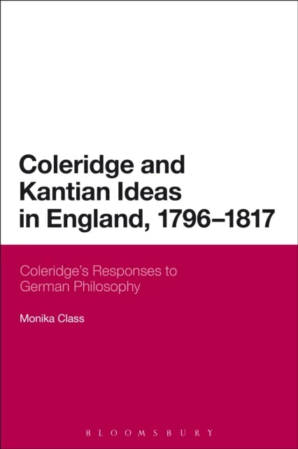 Coleridge and Kantian Ideas in England, 1796-1817
