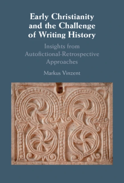 Early Christianity and the Challenge of Writing History