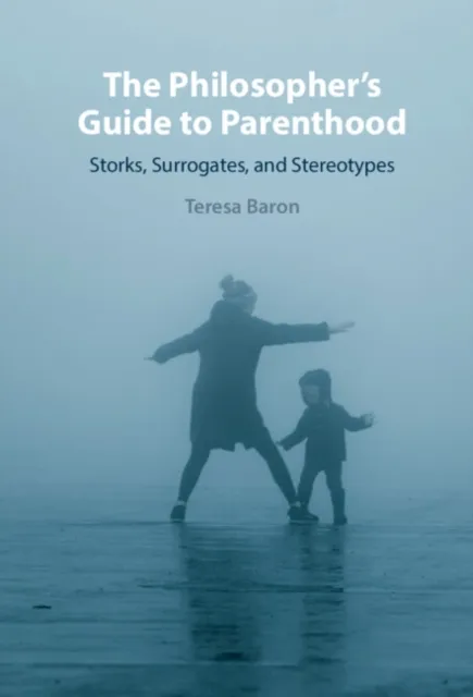 Philosopher's Guide to Parenthood