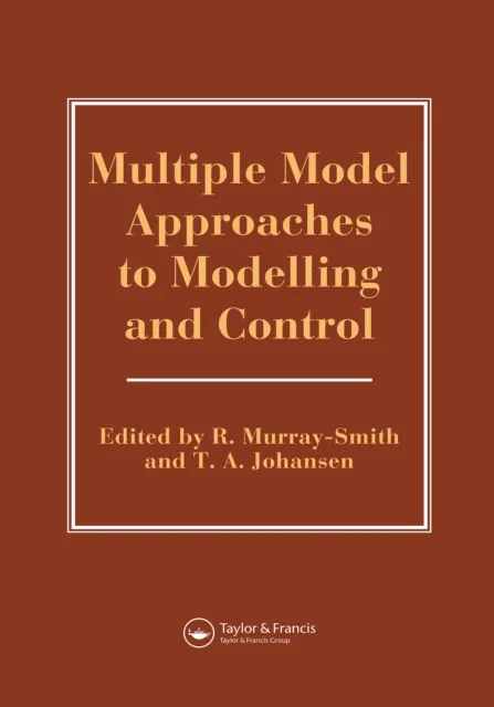 Multiple Model Approaches To Nonlinear Modelling And Control