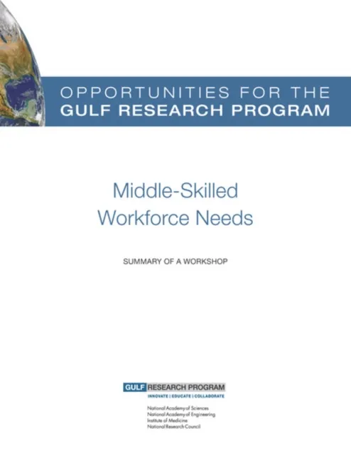 Opportunities for the Gulf Research Program: Middle-Skilled Workforce Needs