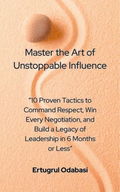 Master the Art of Unstoppable Influence