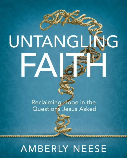 Untangling Faith  Women's Bible Study Participant Workbook