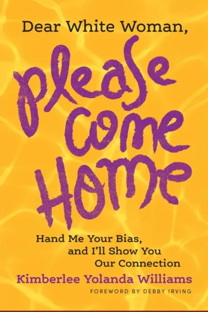 Dear White Woman, Please Come Home