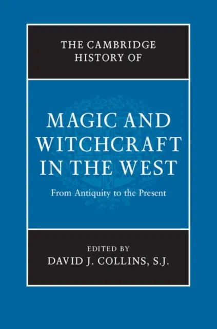 Cambridge History of Magic and Witchcraft in the West