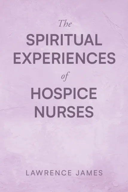 Spiritual Experiences of Hospice Nurses