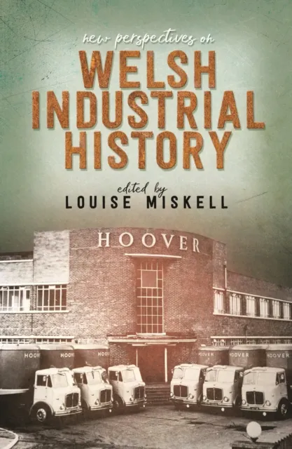 New Perspectives on Welsh Industrial History