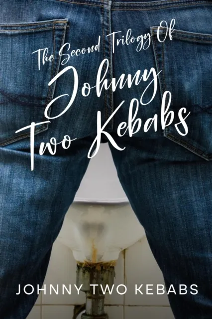Second Trilogy Of Johnny Two Kebabs