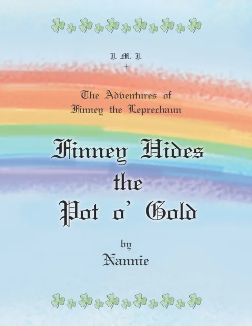 Adventures of Finney the Leprechaun Finney Hides the Pot O' Gold