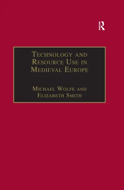 Technology and Resource Use in Medieval Europe