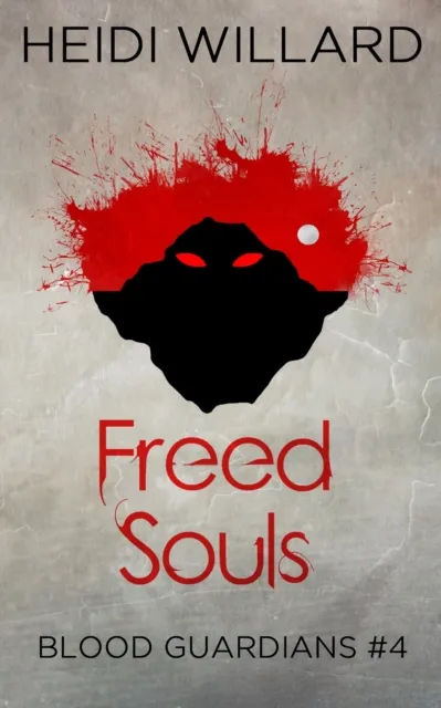 Freed Souls (Blood Guardians #4)