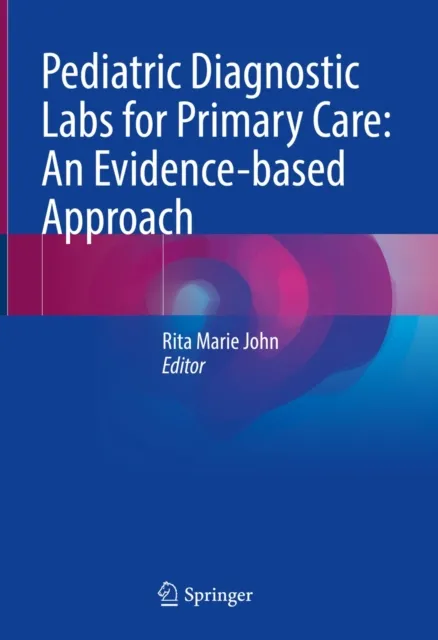 Pediatric Diagnostic Labs for Primary Care: An Evidence-based Approach