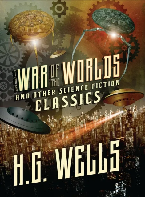 War of the Worlds and Other Science Fiction Classics