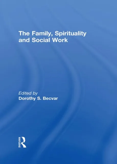 Family, Spirituality, and Social Work