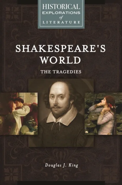 Shakespeare's World: The Tragedies