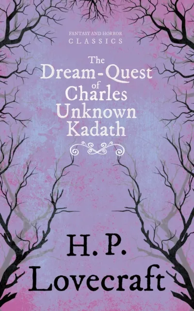 Dream-Quest of Unknown Kadath (Fantasy and Horror Classics)