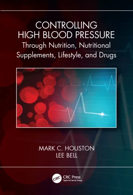 Controlling High Blood Pressure through Nutrition, Nutritional Supplements, Lifestyle, and Drugs