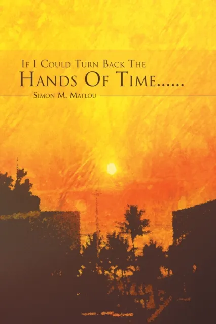 If I Could Turn Back the Hands of Time......