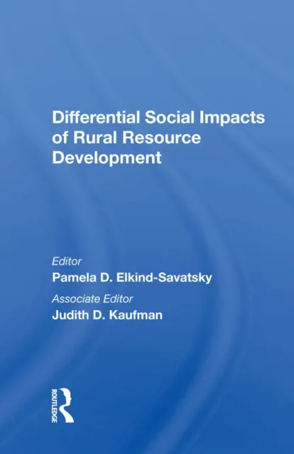Differential Social Impacts of Rural Resource Development
