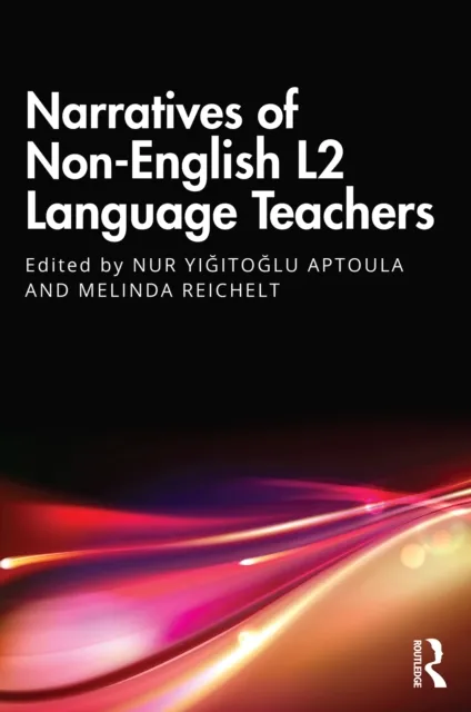 Narratives of Non-English L2 Language Teachers