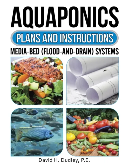 Aquaponics Plans and Instructions : Media-Bed (Flood-and-Drain) Systems