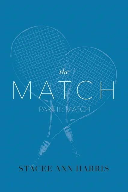 Match, Part III: Match