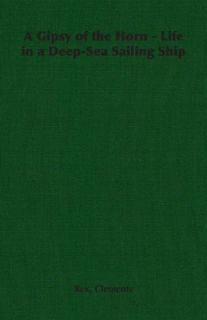 Gipsy of the Horn - Life in a Deep-Sea Sailing Ship