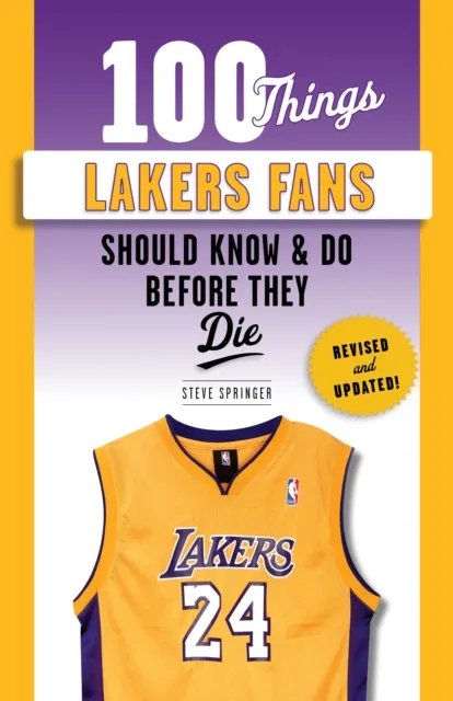 100 Things Lakers Fans Should Know & Do Before They Die