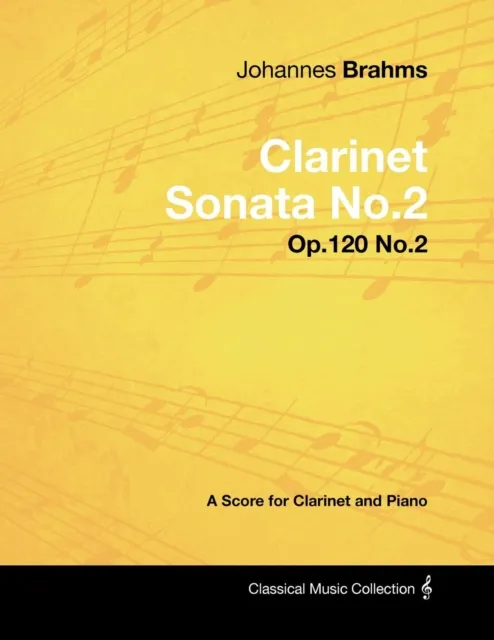 Johannes Brahms - Clarinet Sonata No.2 - Op.120 No.2 - A Score for Clarinet and Piano
