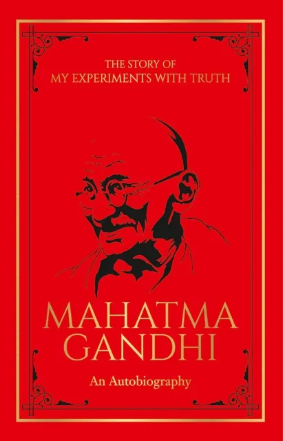 Story of My Experiments with Truth: An Autobiography