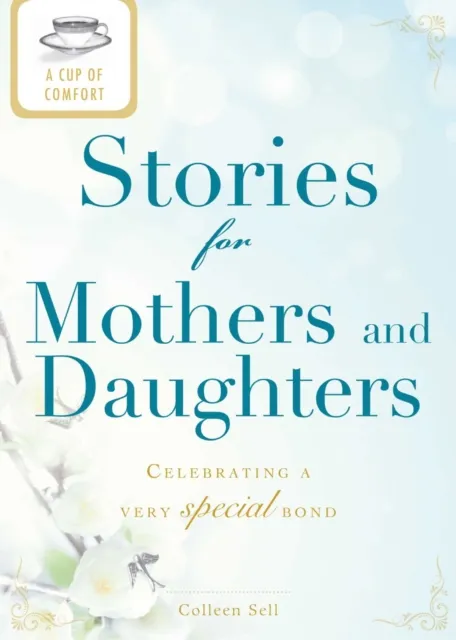 Cup of Comfort Stories for Mothers and Daughters