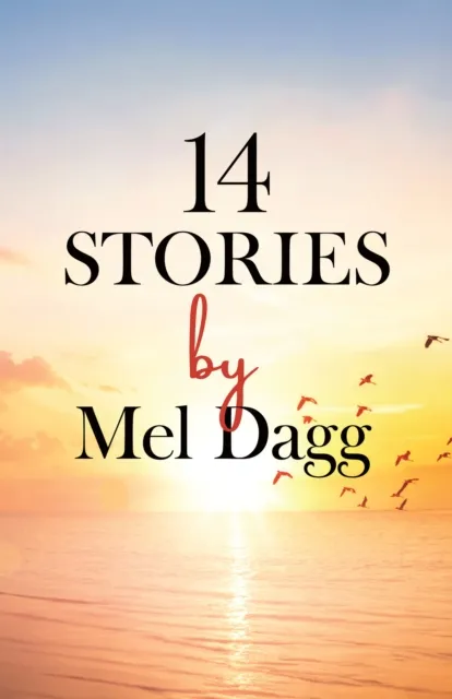 14 Stories by Mel Dagg