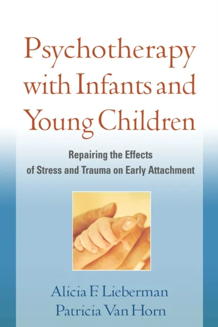 Psychotherapy with Infants and Young Children