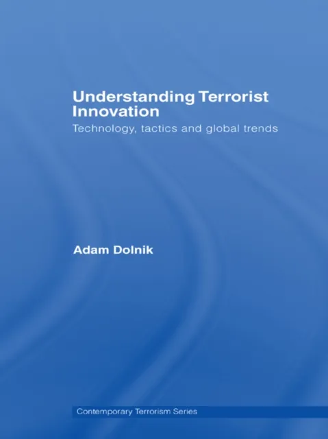 Understanding Terrorist Innovation