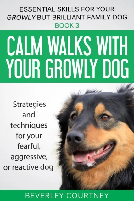 Calm Walks With Your Growly Dog