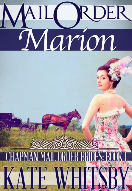 Mail Order Marion (Chapman Mail Order Brides: Book 1)