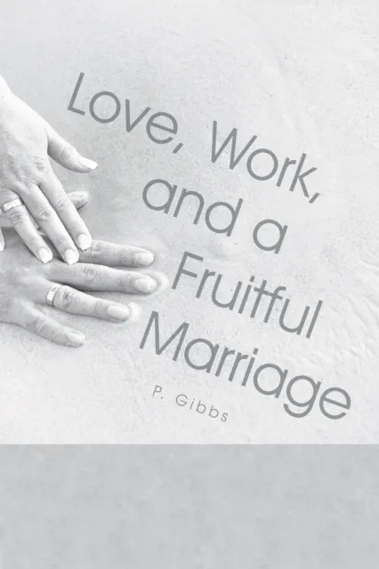 Love, Work, and a Fruitful Marriage