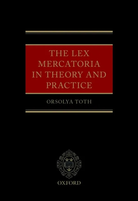 Lex Mercatoria in Theory and Practice