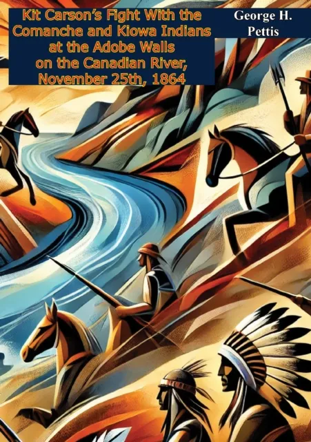 Kit Carson's Fight With the Comanche and Kiowa Indians at the Adobe Walls on the Canadian River, November 25th, 1864